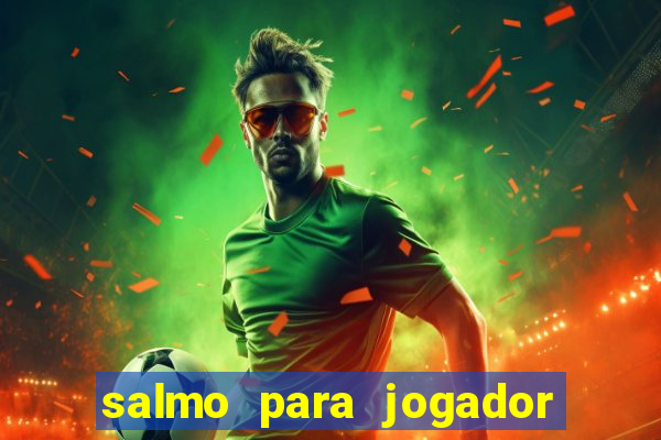 salmo para jogador de futebol